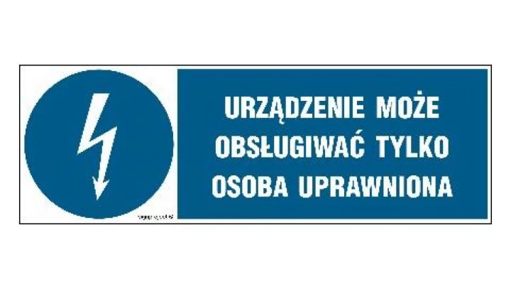ZNAK - HF020 Urządzenie może obsługiwać tylko osoba uprawniona 20 x 6,7 cm FN - Folia samoprzylepna