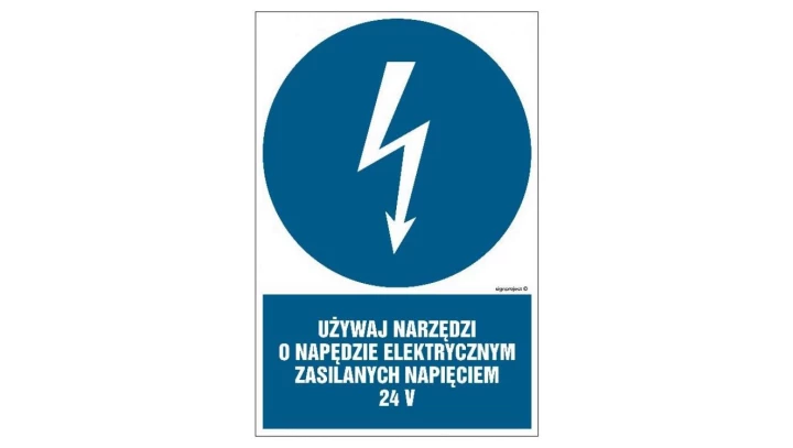 ZNAK - HE016 Używaj narzędzi o napędzie elektrycznym zasilanym napięciem 24V 70 x 105 cm FN - Folia samoprzylepna