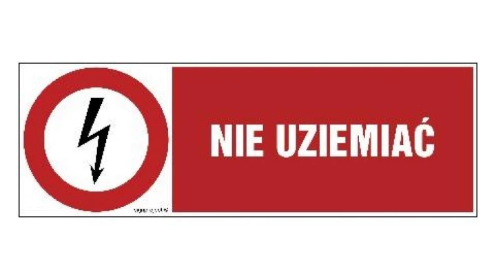 ZNAK - HD009 Nie uziemiać 30 x 10 cm PN - Płyta 1mm