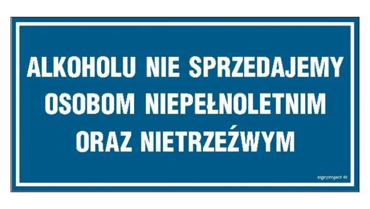 ZNAK - NC016 Alkoholu nie sprzedajemy osobom niepełnoletnim oraz nietrzeźwym 30 x 15 cm PN - Płyta 1mm