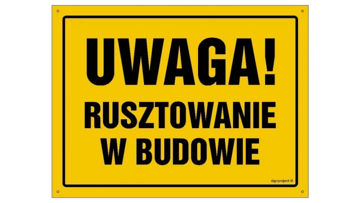 ZNAK - OA149 Uwaga! Rusztowanie w budowie 45 x 32 cm BN - Płyta żółta 0,6mm
