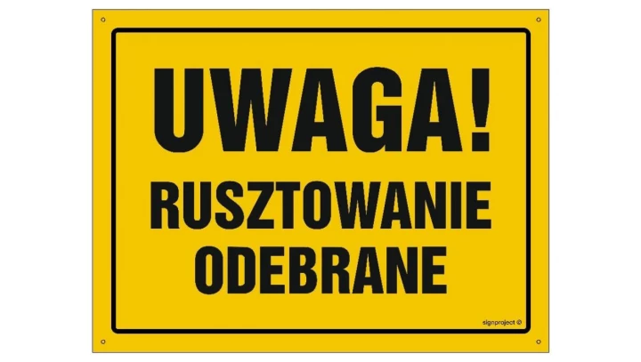ZNAK - OA138 Uwaga! Rusztowanie odebrane 45 x 32 cm BN - Płyta żółta 0,6mm