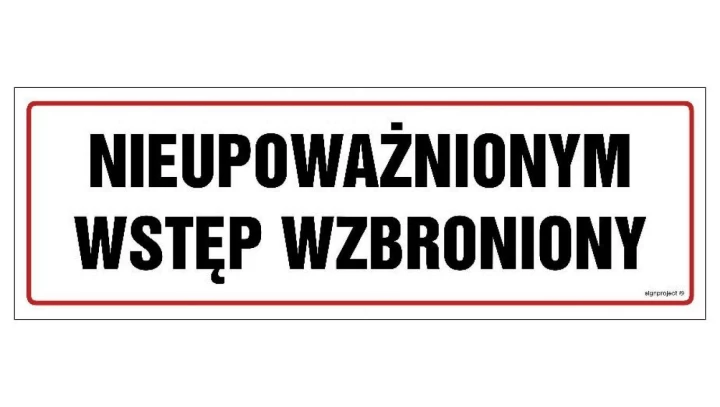 ZNAK - NC001 Nieupoważnionym wstęp wzbroniony 60 x 20 cm PN - Płyta 1mm