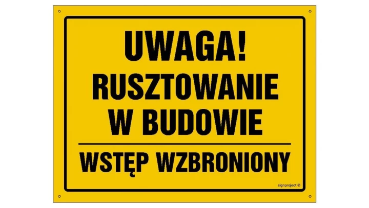 ZNAK - OA143 Uwaga! Rusztowanie w budowie Wstęp wzbroniony 35 x 25 cm BN - Płyta żółta 0,6mm