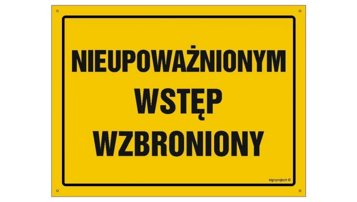 ZNAK - OA195 Nieupoważnionym wstęp wzbroniony 45 x 32 cm BN - Płyta żółta 0,6mm