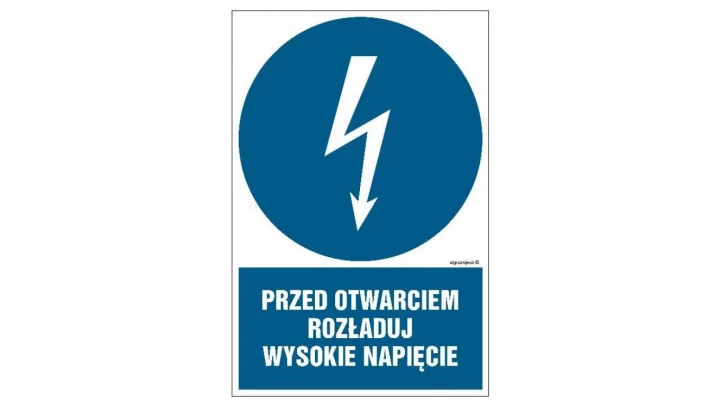 ZNAK - HE006 Przed otwarciem rozładuj wysokie napięcie 50 x 75 cm FN - Folia samoprzylepna