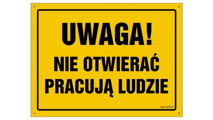 ZNAK - OA183 Uwaga! Nie otwierać Pracują ludzie 30 x 21,5 cm FN - Folia samoprzylepna