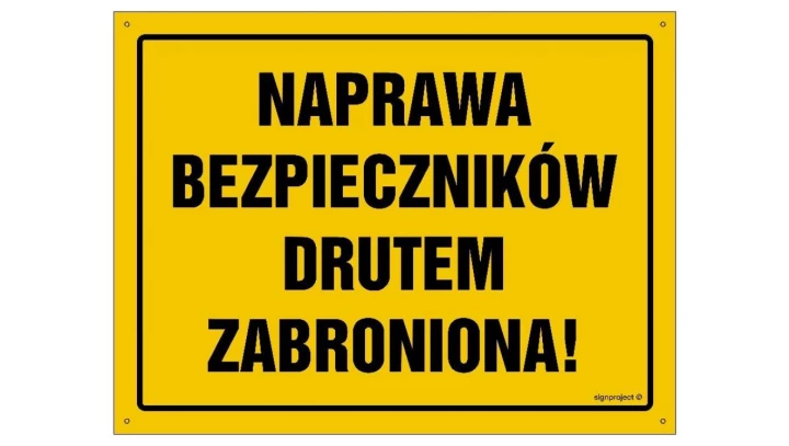 ZNAK - OA052 Naprawa bezpieczników drutem zabroniona! 45 x 32 cm BN - Płyta żółta 0,6mm