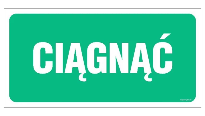 ZNAK - AC072 Ciągnąć 30 x 10 cm FN - Folia samoprzylepna