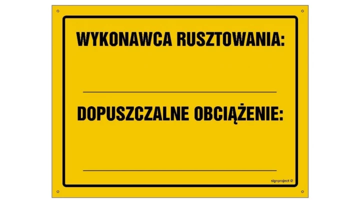 ZNAK - OA129 Wykonawca rusztowania: ... Dopuszczalne obciążenie: ... 60 x 43 cm BN - Płyta żółta 0,6mm