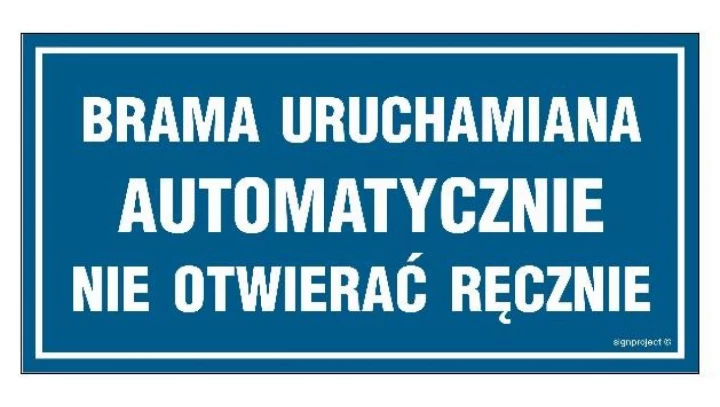 ZNAK - NC044 Brama uruchamiana automatycznie nie otwierać ręcznie 60 x 30 cm PN - Płyta 1mm