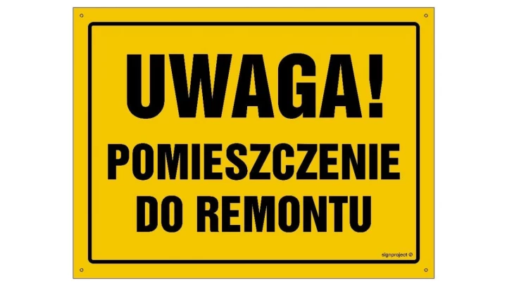 ZNAK - OA124 Uwaga! Pomieszczenie do remontu 45 x 32 cm FN - Folia samoprzylepna