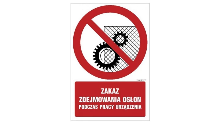 ZNAK - GC044 Zakaz zdejmowania osłon podczas pracy urządzenia 30 x 45 cm FN - Folia samoprzylepna