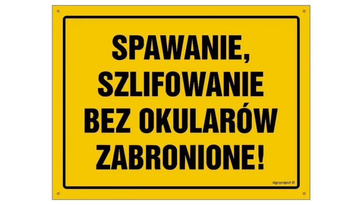 ZNAK - OA048 Spawanie i szlifowanie bez okularów zabronione 60 x 43 cm FN - Folia samoprzylepna