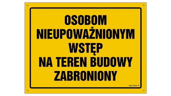 ZNAK - OA072 Osobom nieupoważnionym wstęp na teren budowy zabroniony 30 x 21,5 cm FN - Folia samoprzylepna