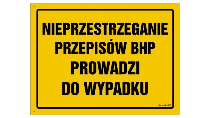 ZNAK - OA039 Nieprzestrzeganie przepisów BHP prowadzi do wypadku 45 x 32 cm FN - Folia samoprzylepna