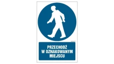 ZNAK - GL013 Przechodź w oznakowanym miejscu 50 x 75 cm FN - Folia samoprzylepna