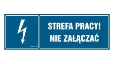 ZNAK - HH058 Strefa pracy nie załączać! 30 x 10 cm PN - Płyta 1mm