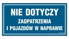 ZNAK - NC051 Nie dotyczy zaopatrzenia i pojazdów w naprawie 40 x 20 cm PN - Płyta 1mm