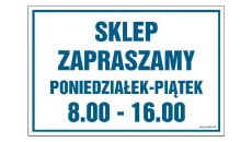 ZNAK - NC079 Sklep zapraszamy poniedziałek-piątek 8.00-16.00 20 x 13,3 cm FN - Folia samoprzylepna