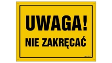 ZNAK - OA163 Uwaga! Nie zakręcać 35 x 25 cm BN - Płyta żółta 0,6mm