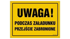 ZNAK - OA009 Uwaga! Podczas załadunku przejście zabronione 60 x 43 cm FN - Folia samoprzylepna