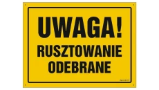 ZNAK - OA138 Uwaga! Rusztowanie odebrane 45 x 32 cm BN - Płyta żółta 0,6mm