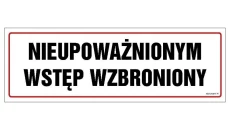 ZNAK - NC001 Nieupoważnionym wstęp wzbroniony 60 x 20 cm PN - Płyta 1mm