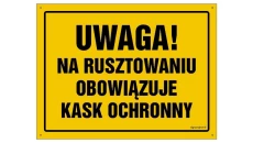 ZNAK - OA134 Uwaga! Na rusztowaniu obowiązuje kask ochronny 35 x 25 cm BN - Płyta żółta 0,6mm