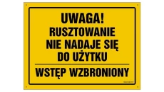 ZNAK - OA144 Uwaga! Rusztowanie nie nadaje się do użytku Wstęp wzbroniony 60 x 43 cm BN - Płyta żółta 0,6mm