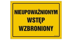 ZNAK - OA195 Nieupoważnionym wstęp wzbroniony 45 x 32 cm BN - Płyta żółta 0,6mm