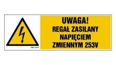 ZNAK - HB025 Uwaga regał zasilany napięciem zmiennym 253 V 45 x 15 cm FN - Folia samoprzylepna
