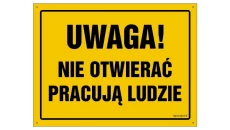 ZNAK - OA183 Uwaga! Nie otwierać Pracują ludzie 30 x 21,5 cm FN - Folia samoprzylepna