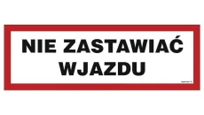 ZNAK - NC091 Nie zastawiać wjazdu 30 x 10 cm PN - Płyta 1mm