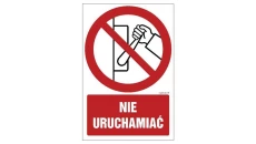 ZNAK - GC013 Nie uruchamiać 25 x 37,5 cm TS - Płyta TD foto.