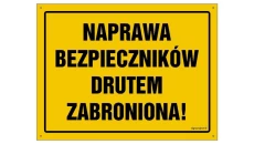 ZNAK - OA052 Naprawa bezpieczników drutem zabroniona! 45 x 32 cm BN - Płyta żółta 0,6mm