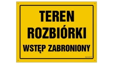 ZNAK - OA055 Teren rozbiórki - wstęp zabroniony 45 x 32 cm BN - Płyta żółta 0,6mm