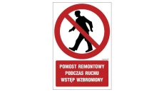 ZNAK - GC047 Pomost remontowy podczas ruchu wstęp wzbroniony 20 x 30 cm KS - Folia podłogowa foto.