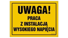 ZNAK - OA075 Uwaga! Praca z instalacją wysokiego napięcia 35 x 25 cm BN - Płyta żółta 0,6mm