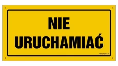 ZNAK - OA191 Nie uruchamiać 20 x 10 cm FN - Folia samoprzylepna