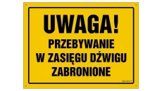 ZNAK - OA122 Uwaga! Przebywanie w zasięgu dźwigu zabronione 60 x 43 cm FN - Folia samoprzylepna