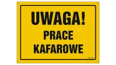 ZNAK - OA179 Uwaga! Prace kafarowe 45 x 32 cm BN - Płyta żółta 0,6mm