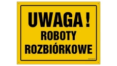ZNAK - OA066 Uwaga! Roboty rozbiórkowe 80 x 57 cm FN - Folia samoprzylepna