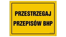 ZNAK - OA035 Przestrzegaj przepisów BHP 60 x 43 cm BN - Płyta żółta 0,6mm