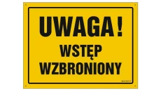 ZNAK - OA128 Uwaga Wstęp wzbroniony 35 x 25 cm BN - Płyta żółta 0,6mm