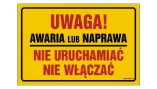 ZNAK - NC006 Uwaga! Awaria lub naprawa. Nie uruchamiać 60 x 40 cm FN - Folia samoprzylepna