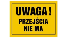 ZNAK - OA043 Uwaga! Przejścia nie ma 45 x 32 cm FN - Folia samoprzylepna