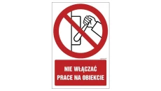 ZNAK - GC011 Nie włączać prace na obiekcie 70 x 105 cm TS - Płyta TD foto.