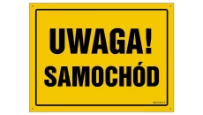 ZNAK - OA021 Uwaga! Samochód 45 x 32 cm BN - Płyta żółta 0,6mm