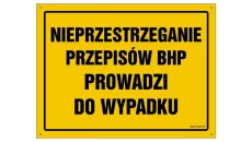 ZNAK - OA039 Nieprzestrzeganie przepisów BHP prowadzi do wypadku 45 x 32 cm FN - Folia samoprzylepna